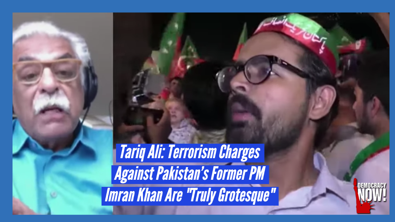 Tariq Ali Terrorism Charges Against Pakistan S Former PM Imran Khan