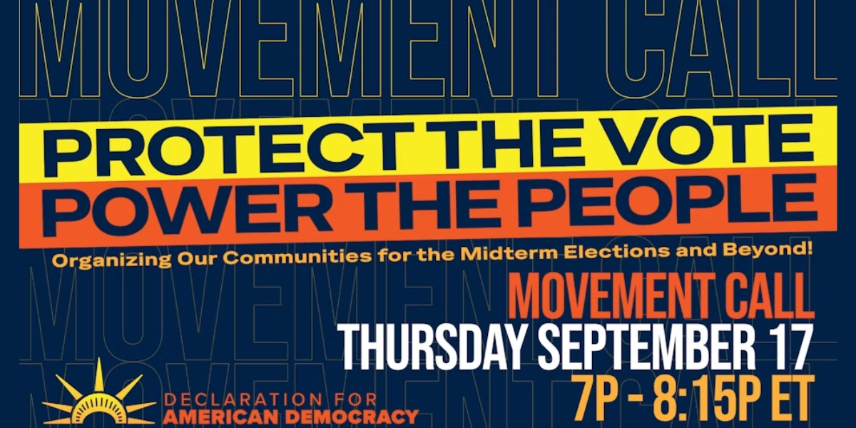 Protect the Vote/Power the People
Organized by Declaration for American Democracy
Thursday, September 17, 7pm ET 