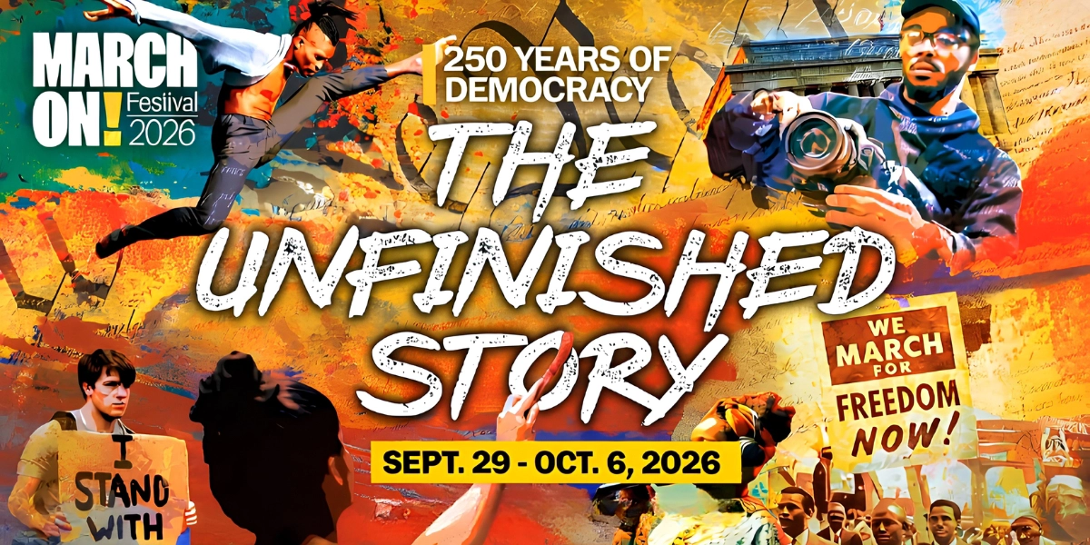 MarchOn! Festival: 250 years of Democracy, The Unfinished Story 
Organized by MarchOn! Festival
Sept 29-Oct 6, Washington DC & Virtual 