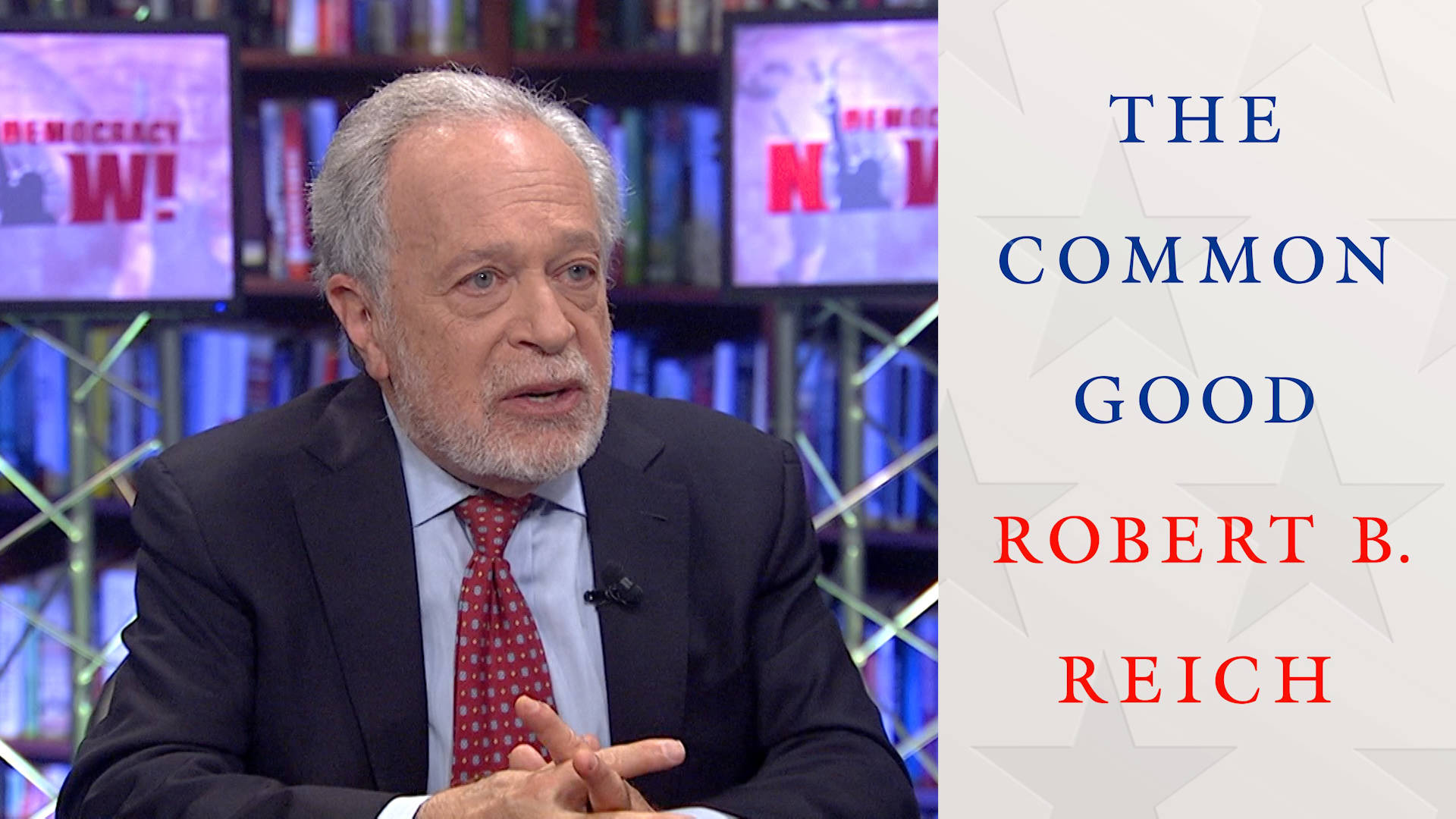 Robert Reich: Morality & The Common Good Must Be At Center Of Fighting ...