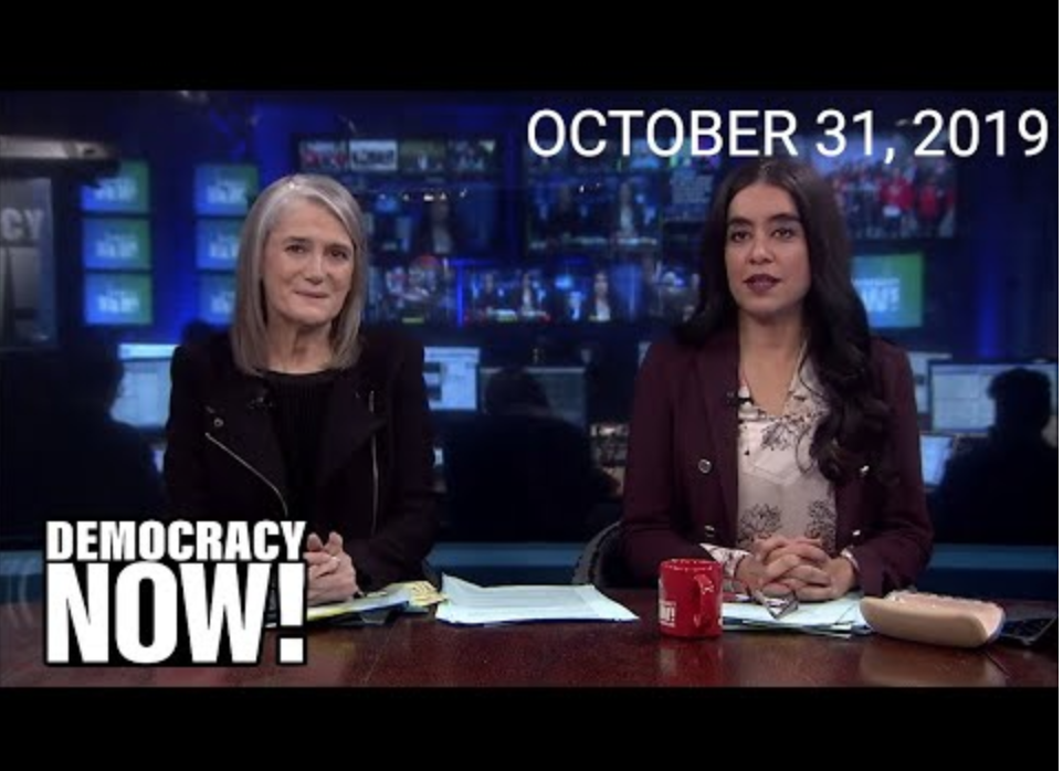 Democracy Now 10 31 19 Free Speech Tv Democracy Now 10 31 19 Free Speech Tv
