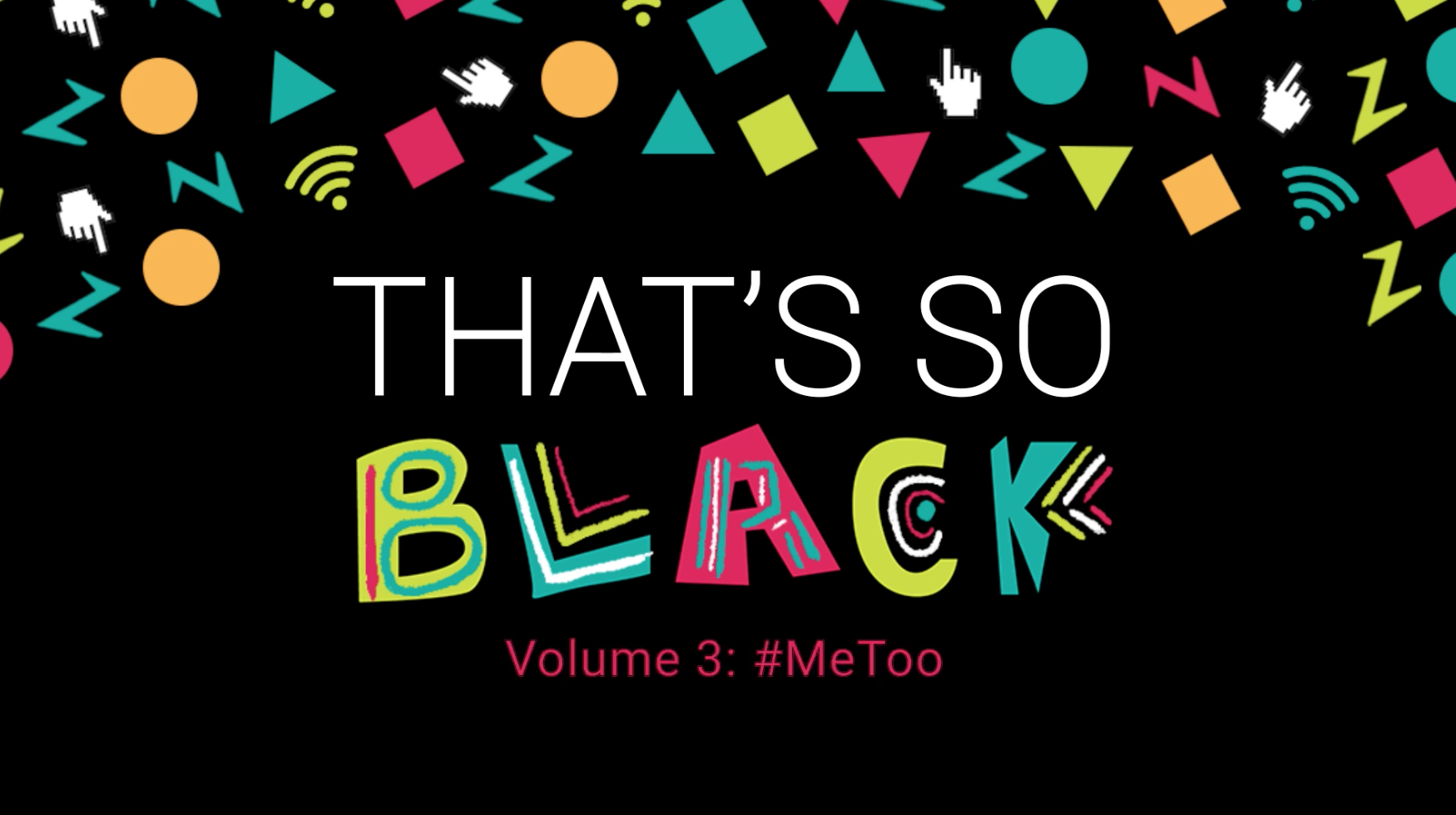 "That's So Black," VOL 3: #MeToo