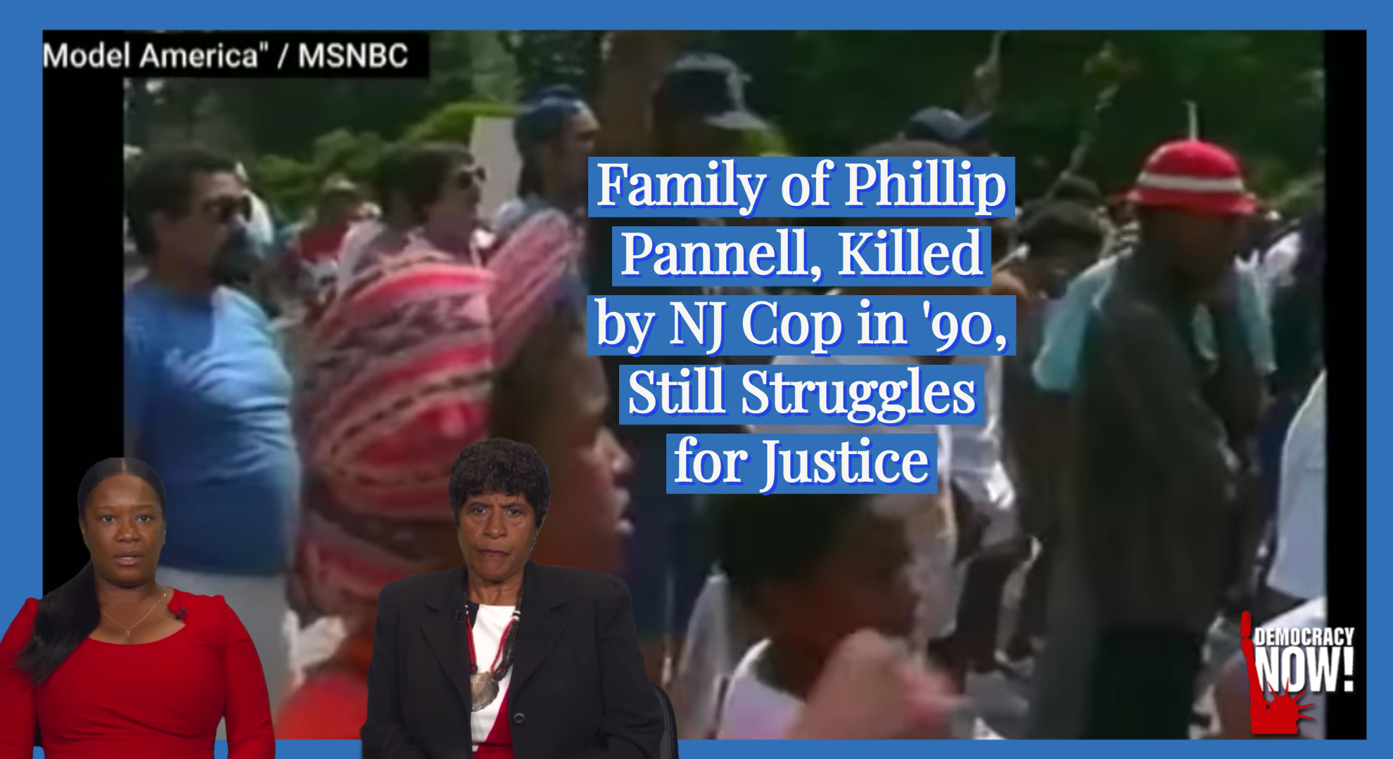 "Model America": Family of Phillip Pannell, Killed by NJ Cop in '90, Still Struggles for Justice