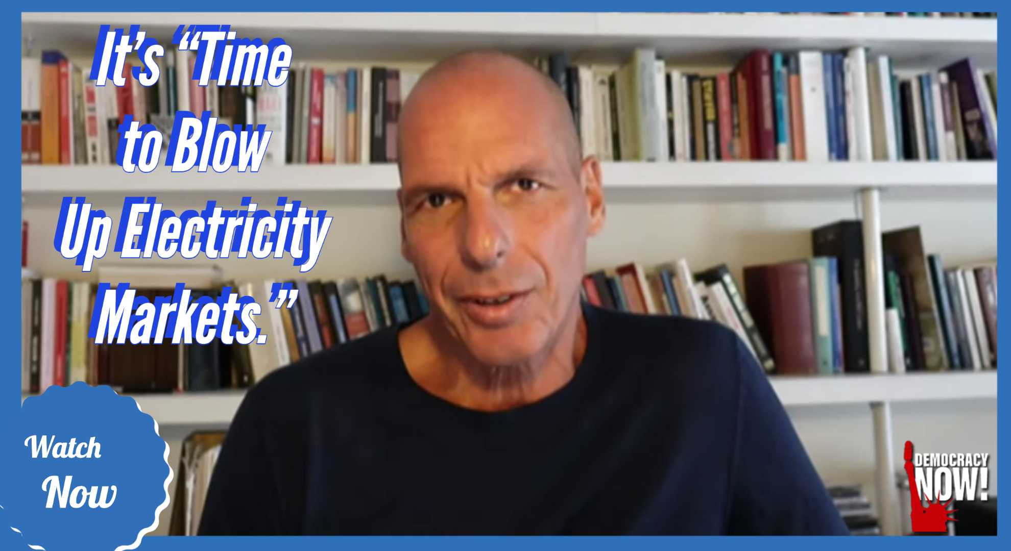 Yanis Varoufakis on Europe's Energy Crisis, War in Ukraine & Crackdown After Queen's Death