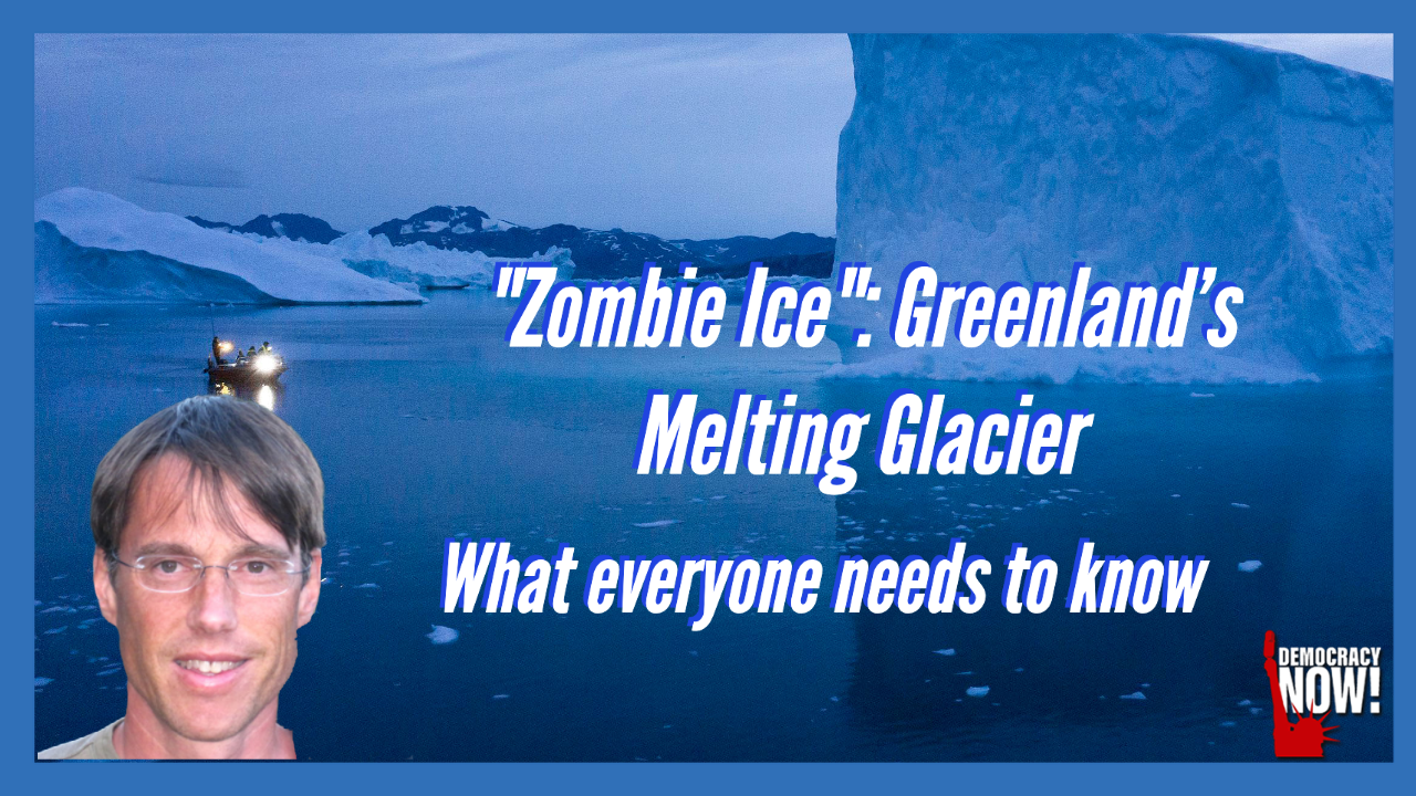 "Zombie Ice": Greenland's Melting Glacier to Raise Sea Nearly 1 Foot, Double Previous Estimate