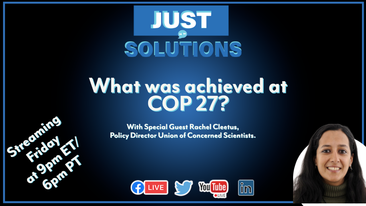 On Tonight’s Just Solutions What was achieved at COP27