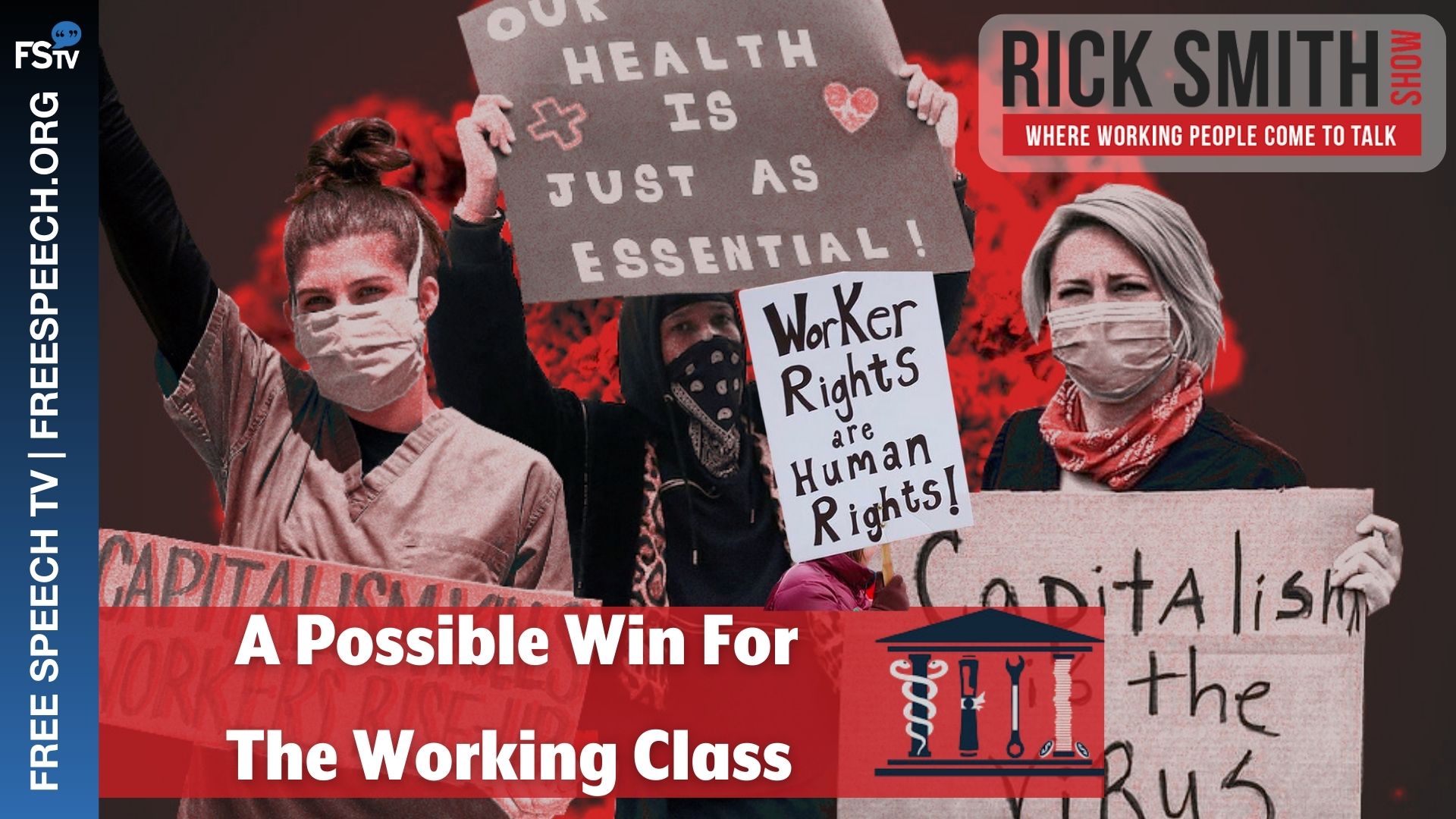 The Rick Smith Show | A Possible Win For The Working Class