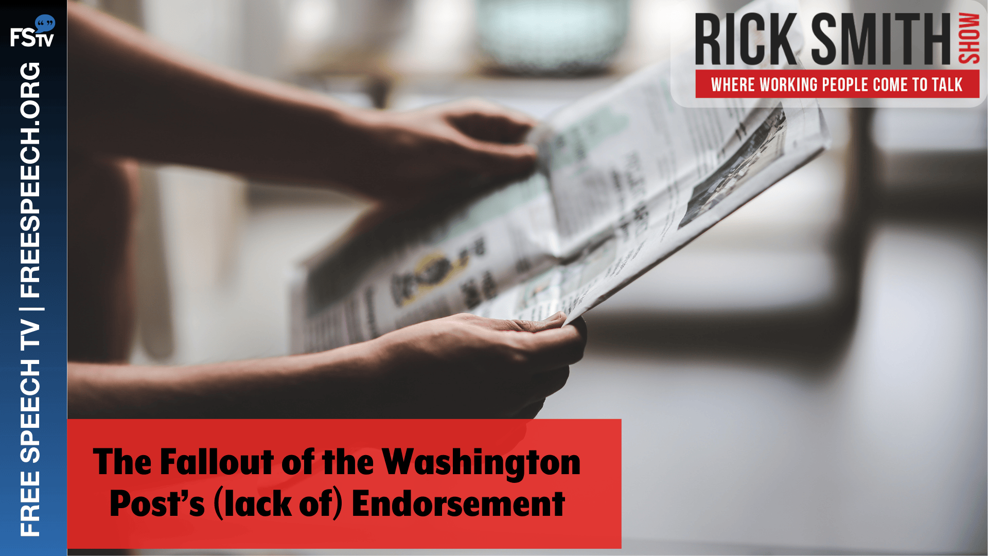 The Rick Smith Show | The Fallout of the Washington Post's (lack of) Endorsement