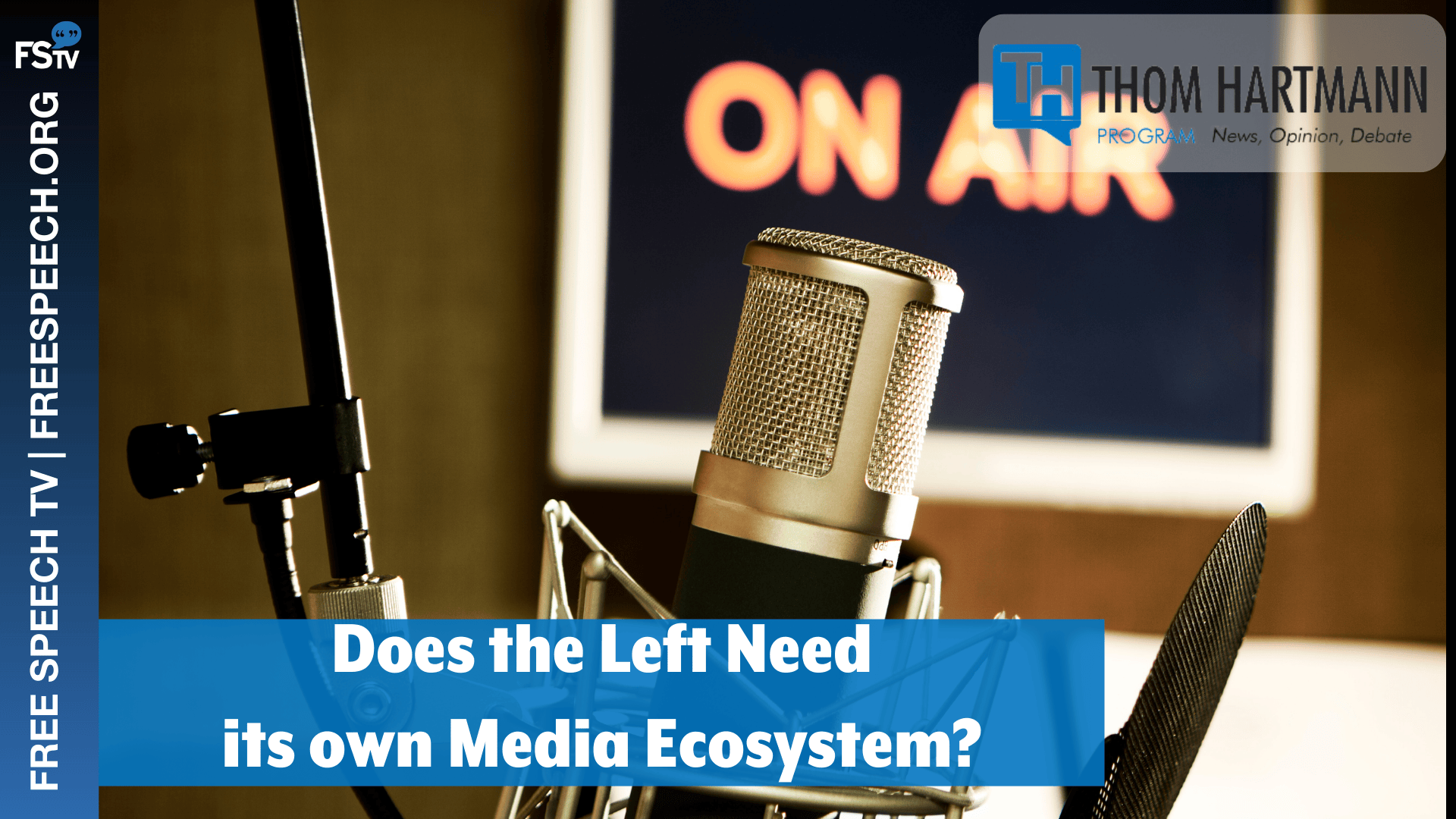 The Thom Hartmann Program | Does the Left Needs its own Media Ecosystem?