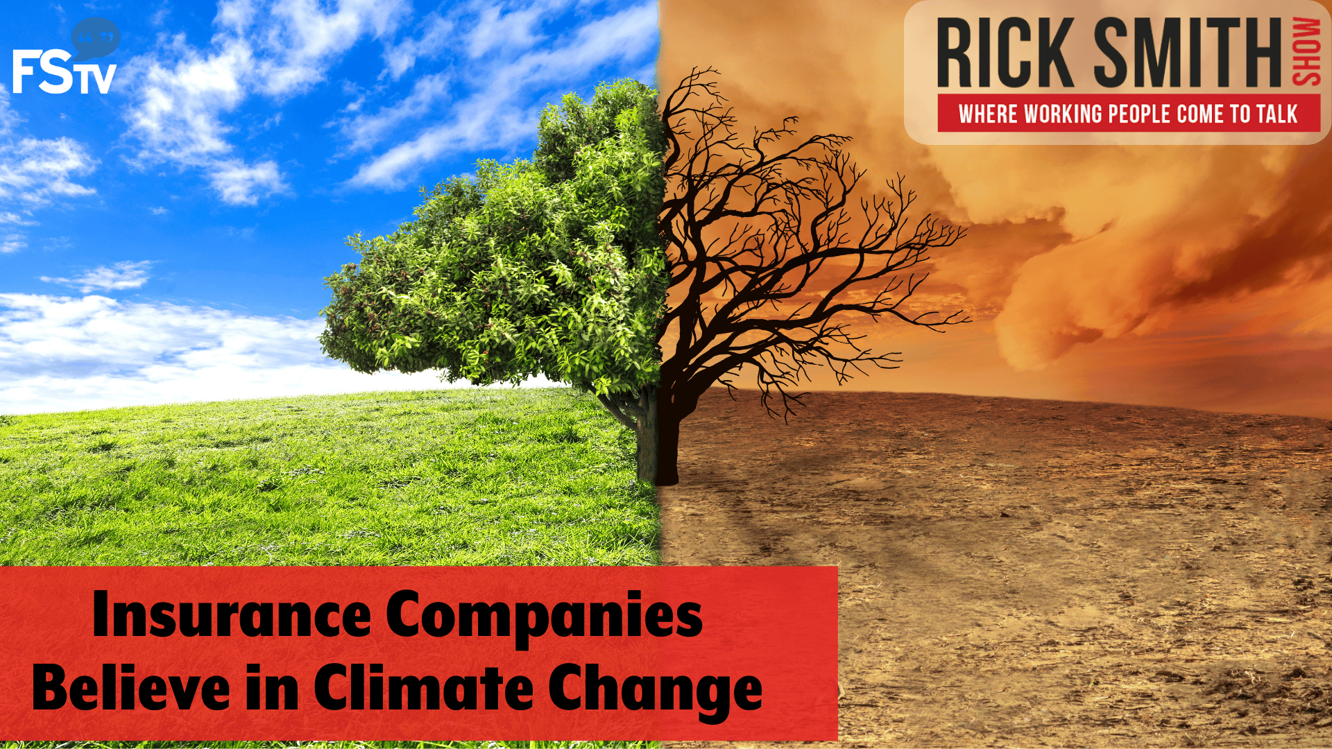 The Rick Smith Show | Insurance Companies Believe in Climate Change