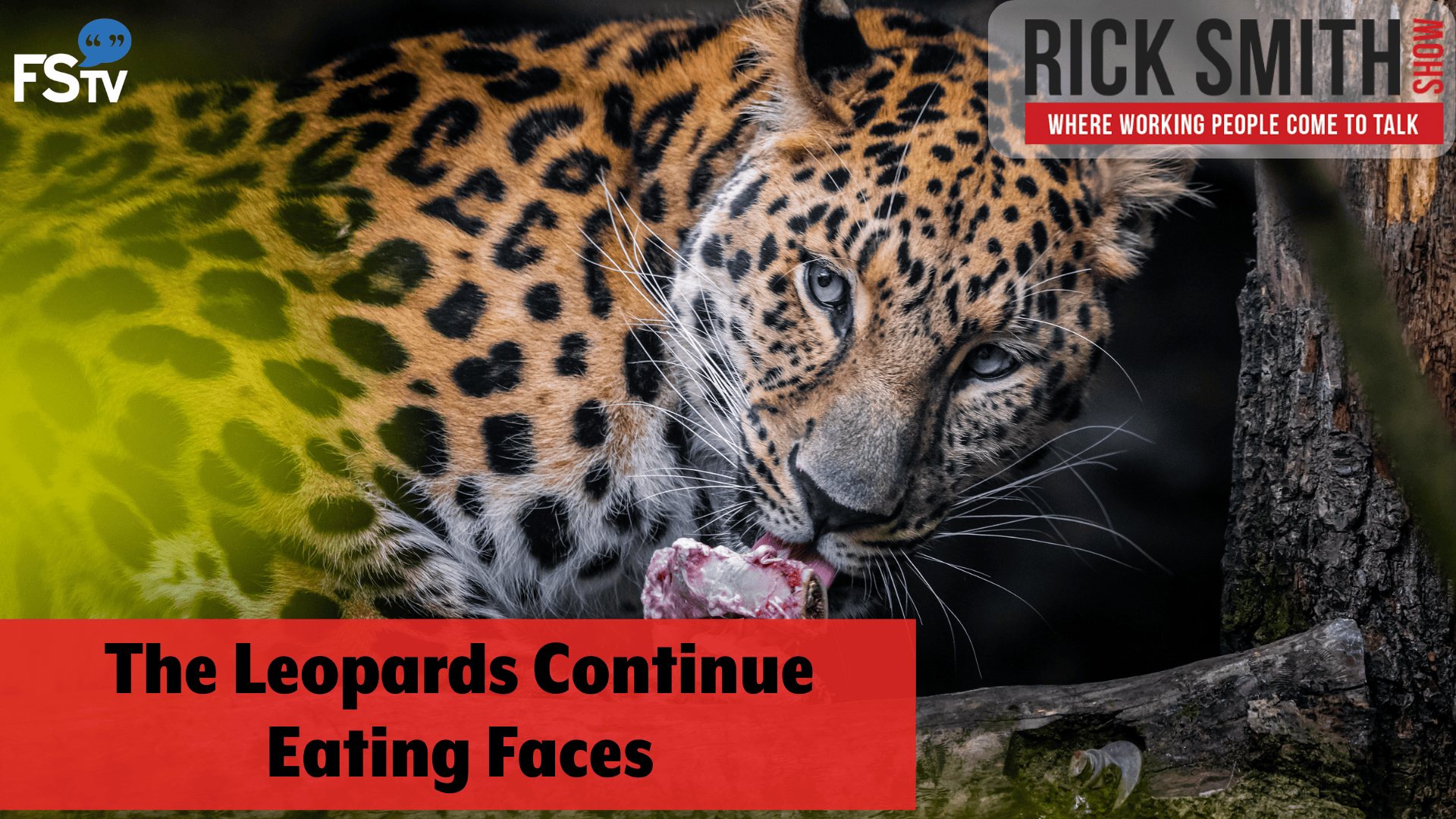 The Rick Smith Show | The Leopards Continue Eating Faces