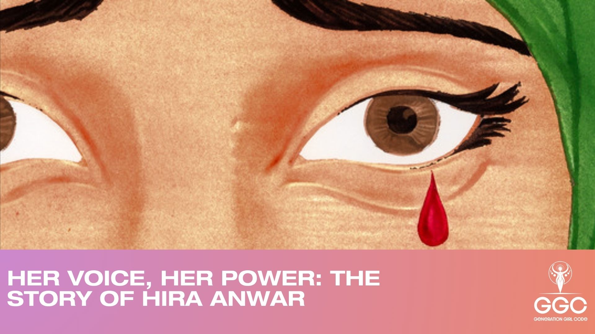 Her Voice, Her Power: The Story of Hira Anwar | Generation Girl Code