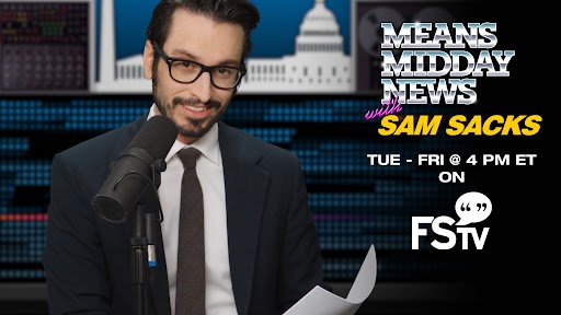 Means Midday News NOW on FSTV — Real News, No Billionaires Required
