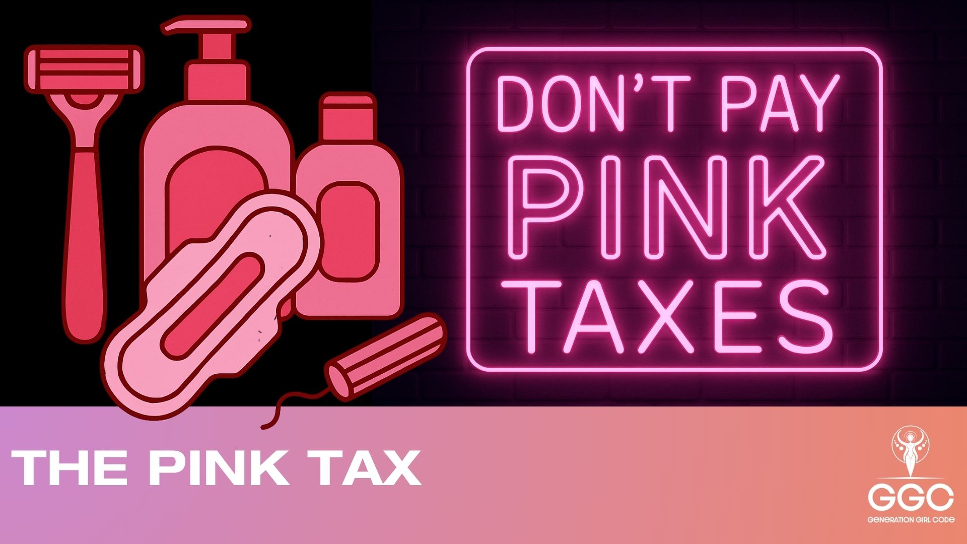 How The Pink Tax Affects You! | Generation Girl Code