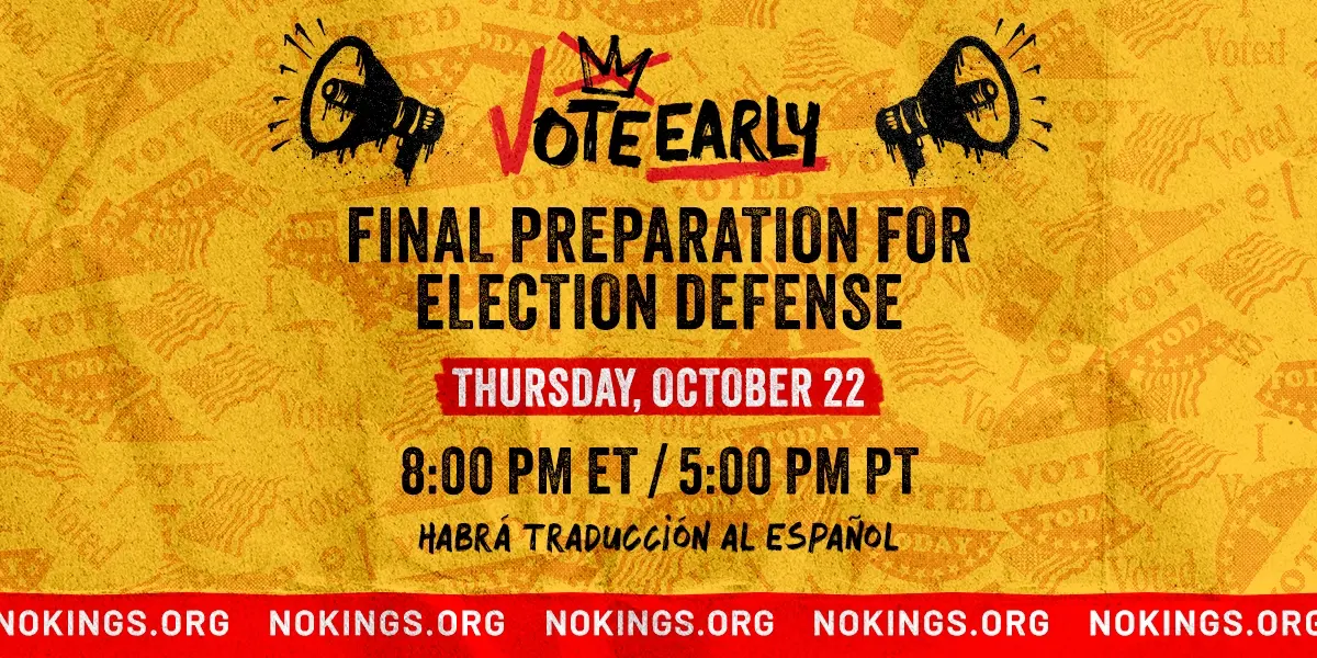 Final Preparation for Election Defense Organized by No Kings Thursday 10/22, 8pm ET